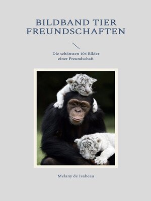 cover image of Bildband Tier Freundschaften